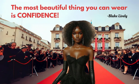 The most beautiful thing you can wear is CONFIDENCE!