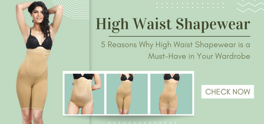 5 Reasons Why High Waist Shapewear is a Must-Have in Your Wardrobe