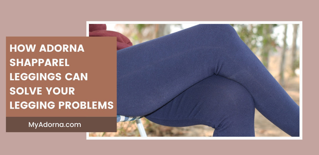Leggings for Women: How Adorna Shapparel Leggings Can Solve Your Legging Problems