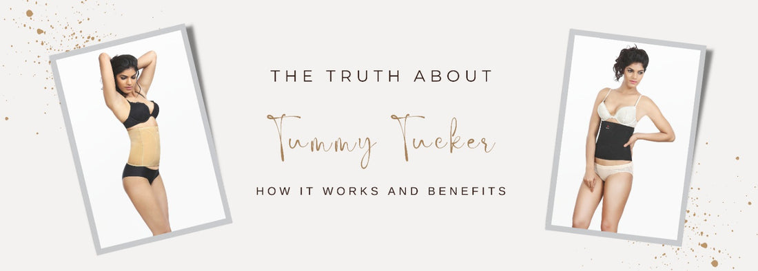 The Truth about Tummy Tucker: How it Works and Benefits of Wearing Tummy Tucker