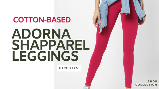 Why Cotton-Based Shapewear is Better than Nylon-Based Shapewear: The Benefits of Adorna Shapparel Leggings